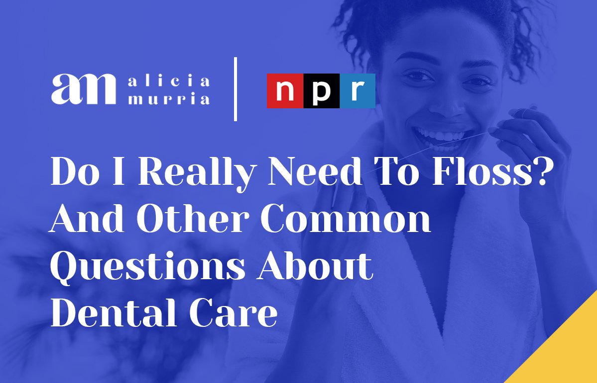 Do I Really Need To Floss? And Other Common Questions About Dental Care