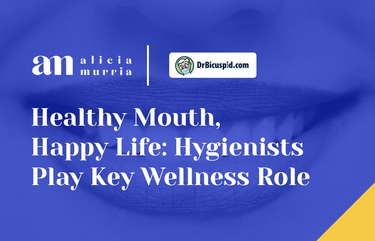 Healthy Mouth, Happy Life: Hygienists Play Key Wellness Role